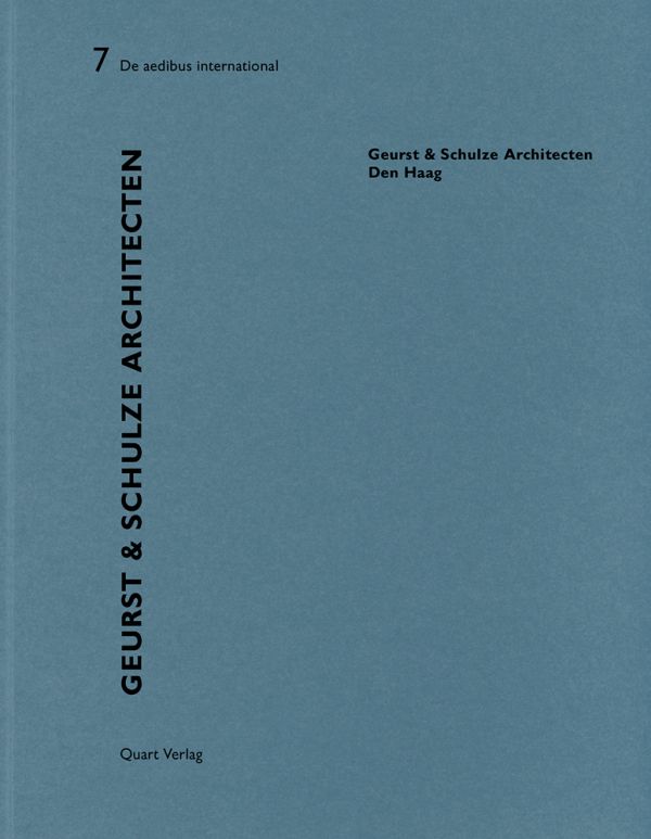 Book cover of Geurst & Schulze Architecten – Den Haag: De aedibus international 7. Published by Quart Publisher