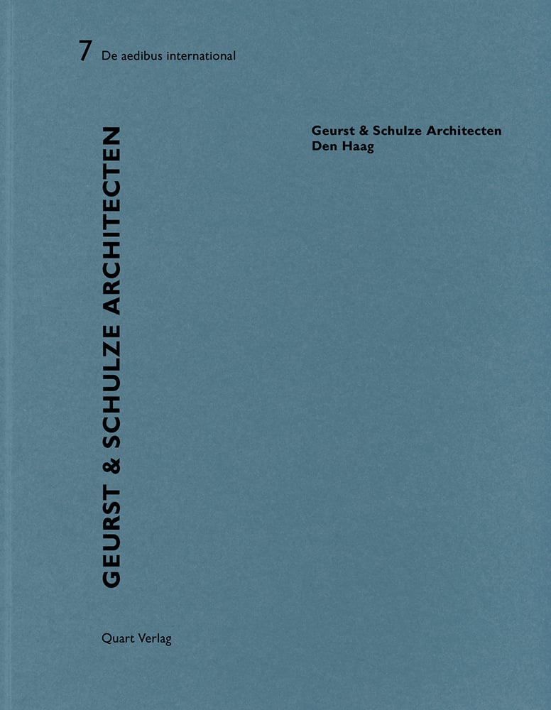 Book cover of Geurst & Schulze Architecten – Den Haag: De aedibus international 7. Published by Quart Publishers.