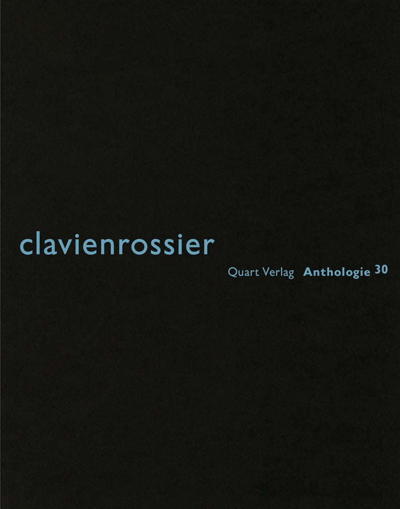 Book cover of Clavienrossier: Anthologie 30. Published by Quart Publishers.