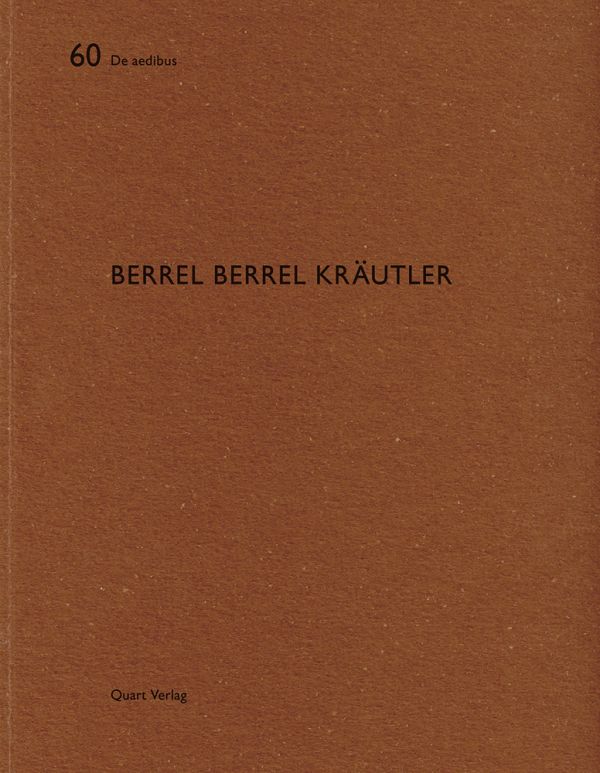 Book cover of Berrel Berrel Krautler: De aedibus 60. Published by Quart Publishers.