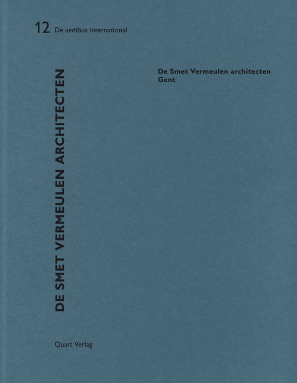 Book cover of De Smet Vermeulen architecten – Gent: De aedibus international 12. Published by Quart Publishers.