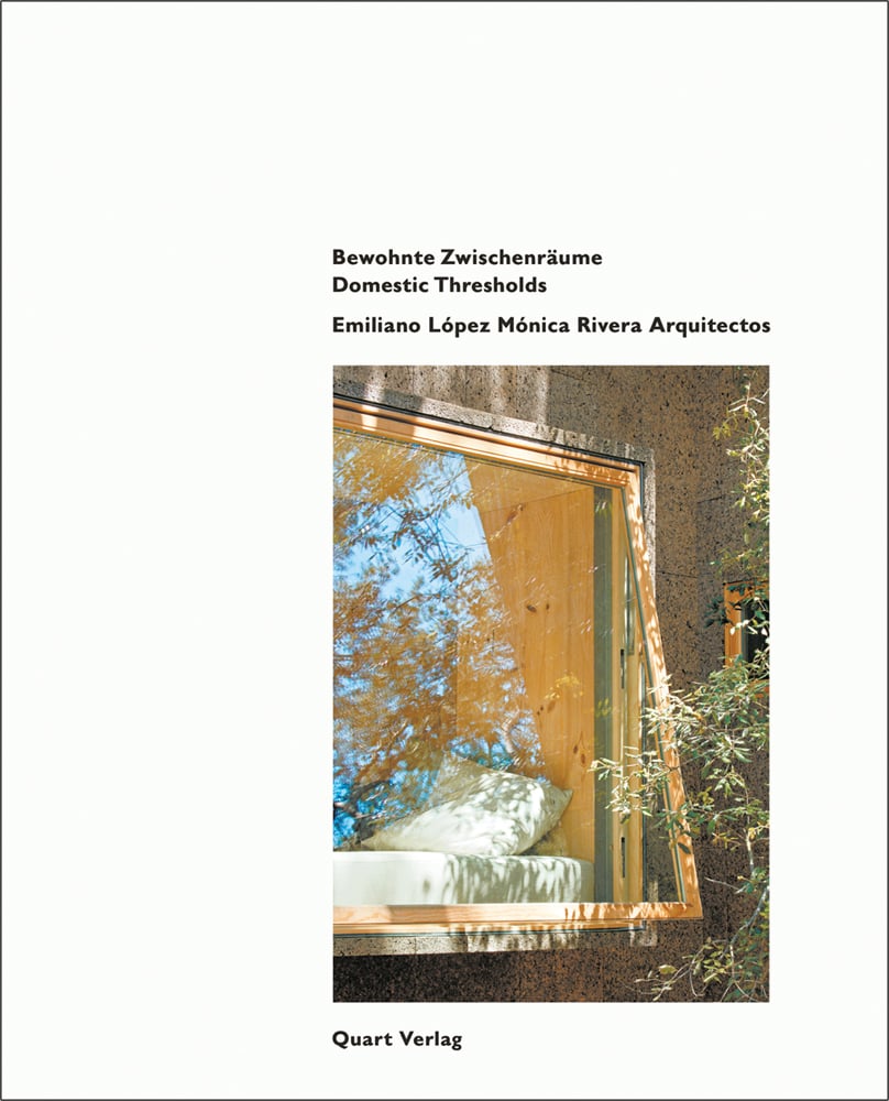 Book cover of Emiliano Lopez Monica Rivera Arquitectos: Domestic Thresholds. Published by Quart Publishers.
