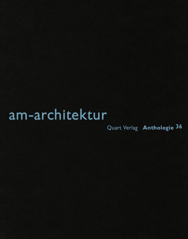 Black book cover of am-architektur. Published by Quart Publishers.