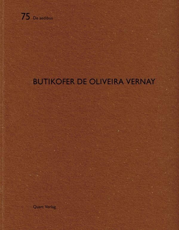 Book cover of Butikofer de Oliveira Vernay: De aedibus 75. Published by Quart Publishers.