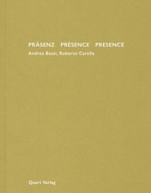 Book cover of Prasenz Presence Presence: Andrea Bassi, Roberto Carella. Published by Quart Publishers.