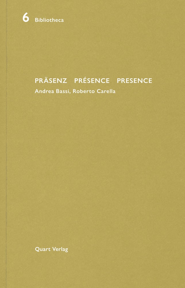 Book cover of Prasenz Presence Presence: Andrea Bassi, Roberto Carella. Published by Quart Publishers.