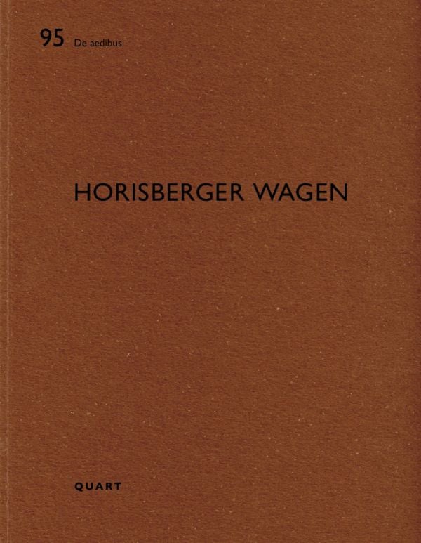 Book cover of Horisberger Wagen: De aedibus 95. Published by Quart Publishers.
