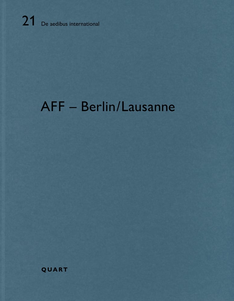 Book cover of AFF – Berlin/Lausanne: De aedibus international 21. Published by Quart Publishers.
