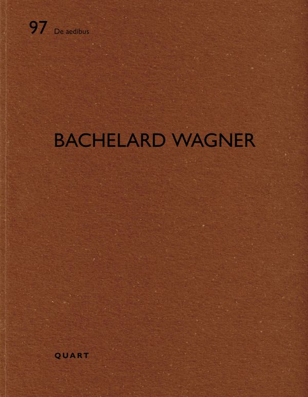 Book cover of Bachelard Wagner: De aedibus 97. Published by Quart Publishers.