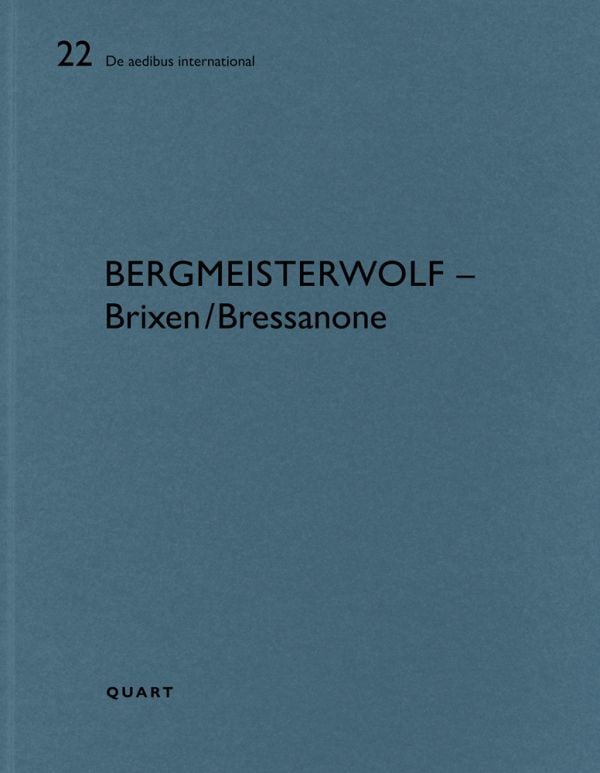 Book cover of bergmeisterwolf – Brixen/Bressanone: De aedibus international 17. Published by Quart Publishers.