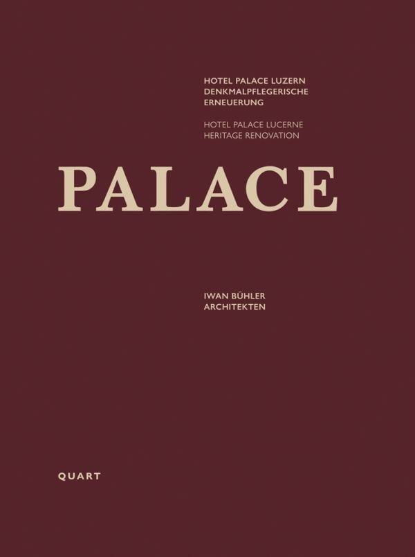 Book cover of Hotel Palace Lucerne. Published by Quart Publishers.