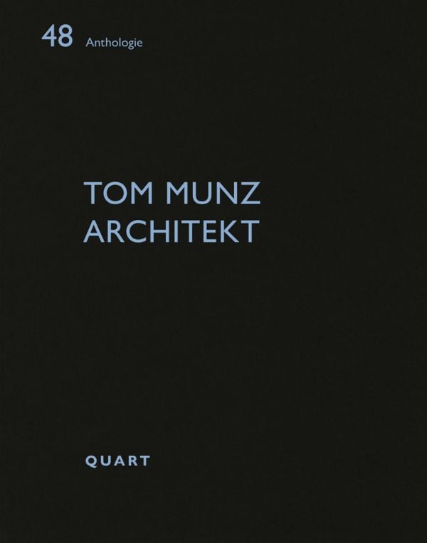 Book cover of Tom Munz Architekt. Published by Quart Publishers.
