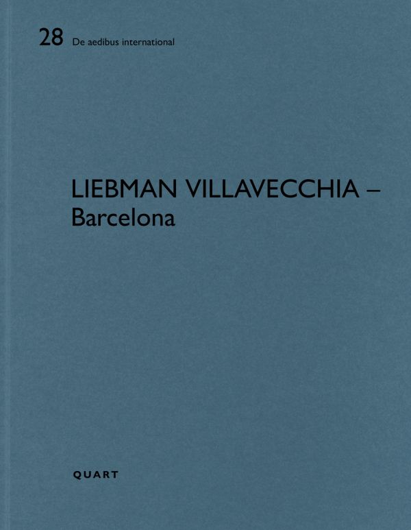 Book cover of Liebman Villavecchia – Barcelona: De aedibus international 28. Published by Quart Publishers.