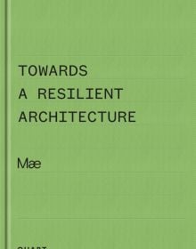 Book cover of Towards a Resilient Architecture: Mæ. Published by Quart Publishers.