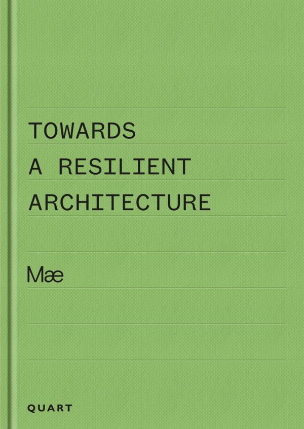 Book cover of Towards a Resilient Architecture: Mæ. Published by Quart Publishers.