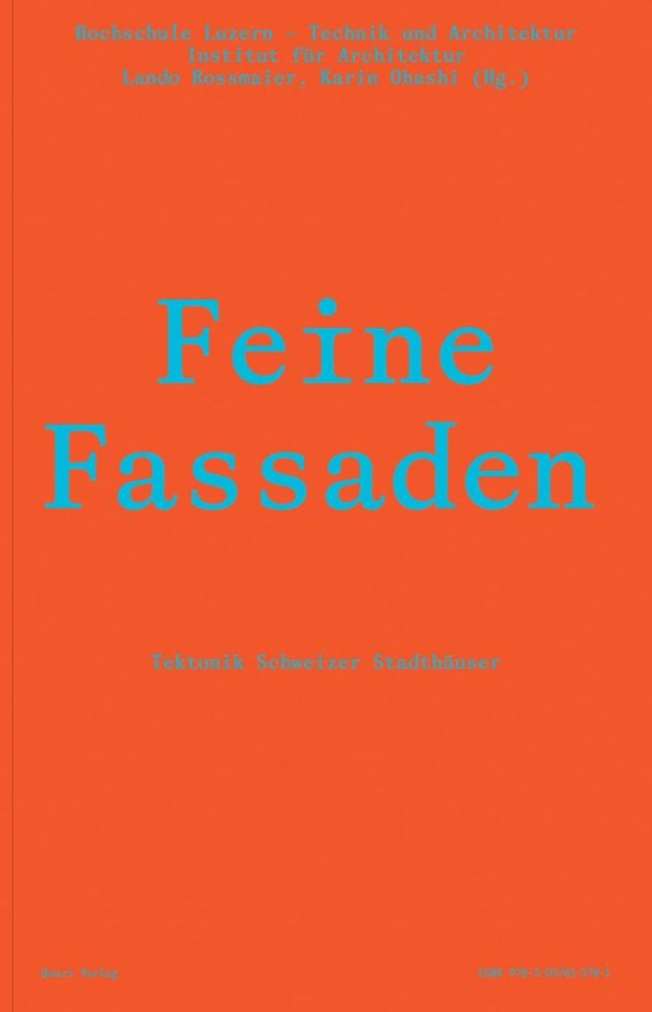 Book cover of Feine Fassaden: Tektonik Schweizer Stadthäuserm. Published by Quart Publishers.