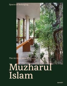 Spaces of Belonging – The Architecture of Muzharul Islam