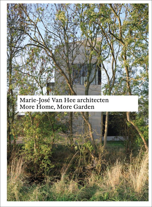 Book cover of Marie-José Van Hee architecten: More Home, More Garden, featuring a modern building surrounded by trees. Published by Quart Publishers.