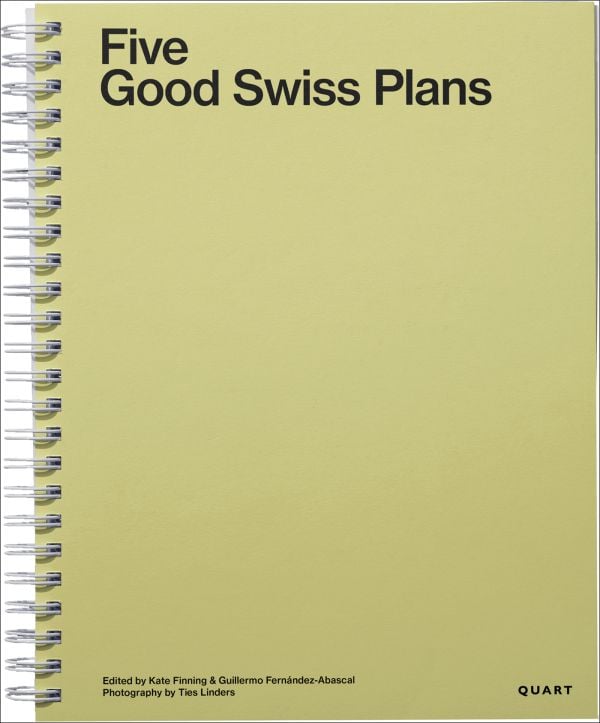 Spiral bound book cover of Five Good Swiss Plans. Published by Quart Publishers.