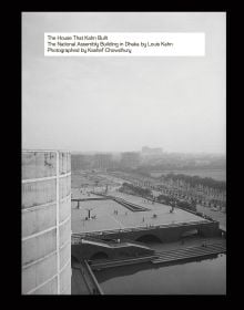 Book cover of The House That Kahn Built: The National Assembly Building in Dhaka by Louis Kahn. Published by Quart Publishers.