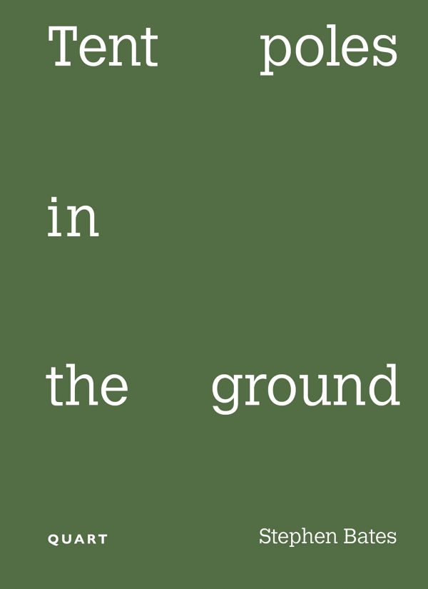 Book cover of Tent Poles in the ground. Published by Quart Publishers.