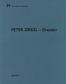 Book cover of Peter Zirkel – Dresden: De aedibus international. Published by Quart Publishers.