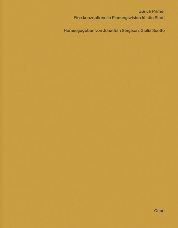 Book cover of Zürich Primer: Eine konzeptionelle Planungsvision für die Stadt. Published by Quart Publishers.