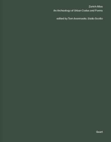 Book cover of Zurich Atlas: An Archaeology of Urban Codes and Forms. Published by Quart Publishers.