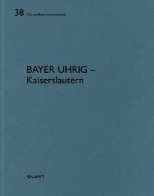 Book cover of Bayer Uhrig – Kaiserslautern: De aedibus international 38. Published by Quart Publishers.