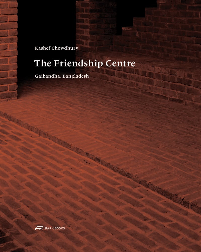 Book cover of Kashef Chowdhury - The Friendship Centre. Published by Park Books.