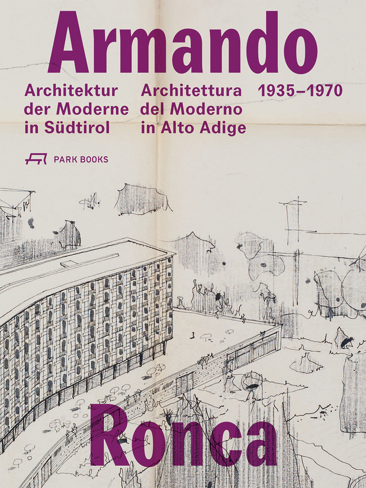 Book cover of Armando Ronca: Architettura del Moderno in Alto Adige 1935-1970; featuring a sketch of architectural cityscape. Published by Park Books.