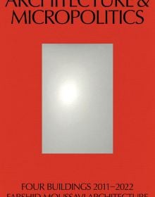 Book cover of Architecture & Micropolitics: Four Buildings 2011–2022. Farshid Moussavi Architecture. Published by Park Books.