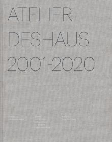 ATELIER DESHAUS 2001–2020, in grey font to top left of grey cover, by Park Books.