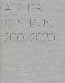 Book cover of Atelier Deshaus 2001–2020. Published by Park Books.