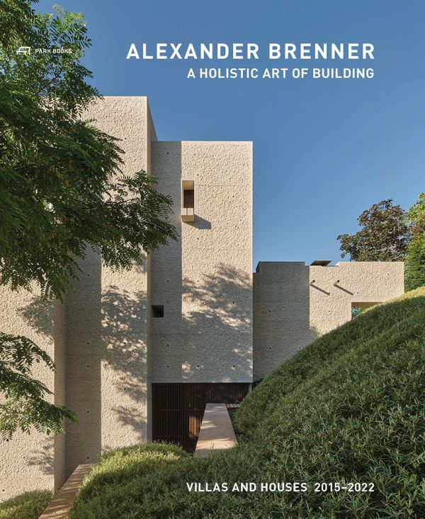 Book cover of Alexander Brenner – Villas and Houses 2015–2021: A Holistic Art of Building, with a concrete building surrounded by green trees. Published by Park Books.