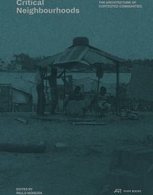 Book cover of Critical Neighbourhoods: The Architecture of Contested Communities. Published by Park Books.