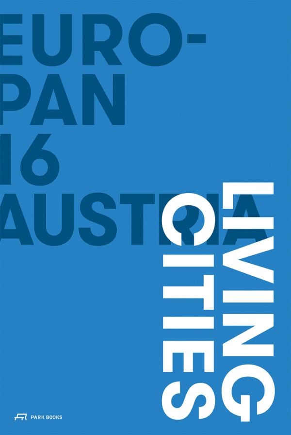 Book cover of Europan 16 Austria – Living Cities. Published by Park Books.