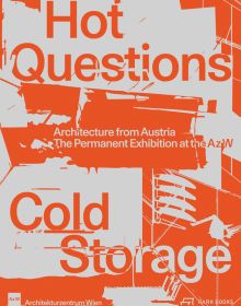 Book cover of 'Hot Questions—Cold Storage, Architecture from Austria. The Permanent Exhibition at the Az W'. Published by Park Books.