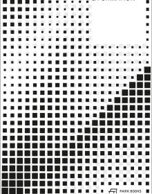 Book cover of Information and Formation, About Landscape, Architecture and Cities. Published by Park Books.