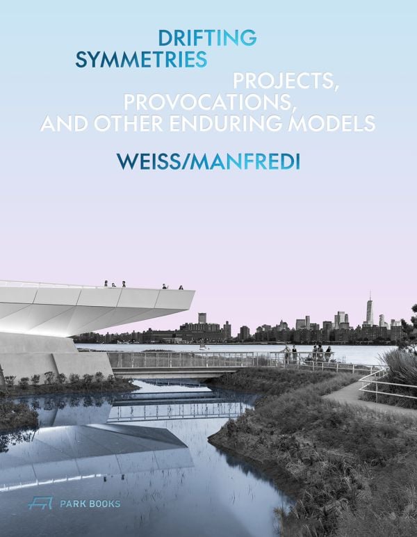 Book cover of Drifting Symmetries: Projects, Provocations, and other Enduring Models by Weiss/Manfredi, with a large, flat-roofed building surround by water. Published by Park Books.