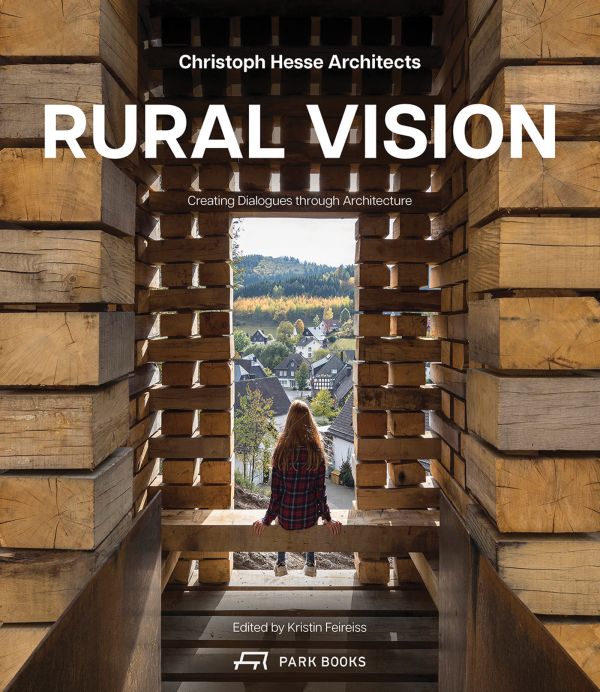 Book cover of Rural Vision: Building Dialogues Through Architecture, featuring a wood building with a person looking out onto a city, with their back to the viewer. Published by Park Books.