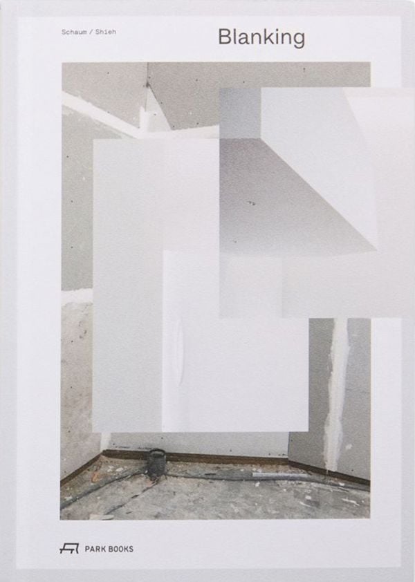 Book cover of Blanking: An Annotated Archive of Projects and Thoughts on Architecture by Schaum/Shieh. Published by Park Books.