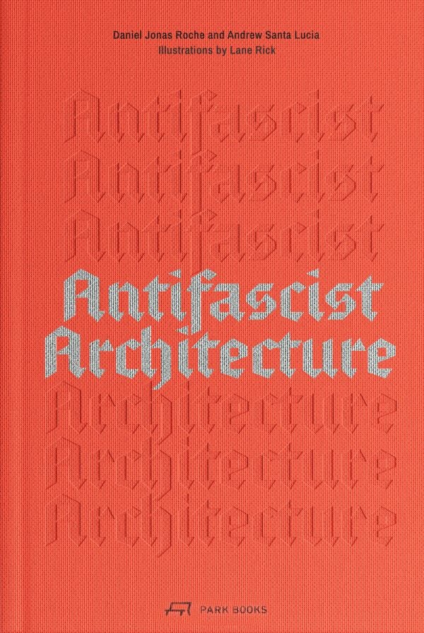 Book cover of Antifascist Architecture. Published by Park Books.