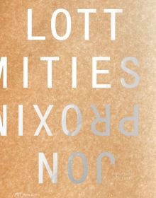 Book cover of Proximities: The Architecture of Jon Lott. Published by Park Books.