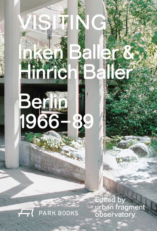 Book cover of Visiting: Inken Baller & Hinrich Baller, Berlin 1966–89, featuring a building with white columns. Published by Park Books.