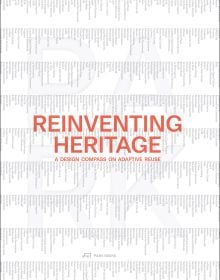 Book cover of Reinventing Heritage: A Design Compass on Adaptive Reuse. Published by Park Books.