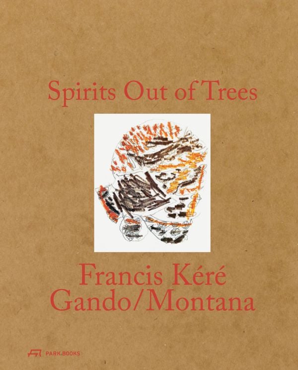 Book cover of Spirits out of Trees: Francis Kéré. Gando / Montana; featuring an abstract illustration in earthy tones. Published by Park Books.