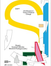 Book cover of SHIFT: Architecture in Times of Radical Change. Published by Park Books.