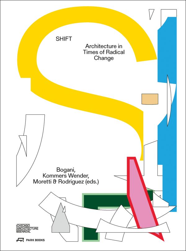 Book cover of SHIFT: Architecture in Times of Radical Change. Published by Park Books.