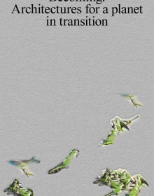 Book cover of Becoming: Architectures for a Planet in Transition. Published by Park Books.
